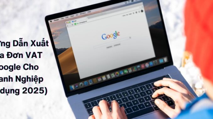 Với sự thay đổi trong quy định thuế từ 2025, hướng dẫn chi tiết xuất hóa đơn VAT Google sẽ giúp bạn dễ dàng áp dụng đúng yêu cầu của pháp luật, đảm bảo quy trình xuất hóa đơn nhanh chóng và chính xác Hướng dẫn chi tiết xuất hóa đơn VAT Google cho doanh nghiệp tại Việt Nam từ 2025 cung cấp cho bạn công cụ đầy đủ để triển khai hệ thống hóa đơn điện tử, tuân thủ đúng quy định của pháp luật và tránh các lỗi phổ biến.